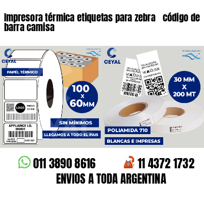 Impresora térmica etiquetas para zebra  código de barra camisa